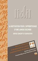 Couverture du livre « LIDIL T.40 ; la motivation pour l'apprentissage d'une langue seconde ; entre concepts et dispositifs » de Narcy-Combes Jean-Pa aux éditions Uga Éditions