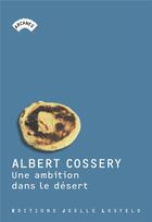 Couverture du livre « Une ambition dans le désert » de Albert Cossery aux éditions Joelle Losfeld