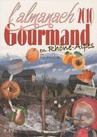 Couverture du livre « Almanach Gourmand En Rhone Alpes (L') » de Roueche Yves aux éditions Communication Presse Edition