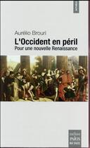 Couverture du livre « L'Occident en péril ; pour une nouvelle renaissance » de Aurelio Brouri aux éditions Paris