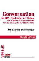 Couverture du livre « Conversation de MM. Durkheim et Weber sur la liberté et le déterminisme lors du passage de M. Weber à Paris » de Claude Javeau aux éditions Editions Ems