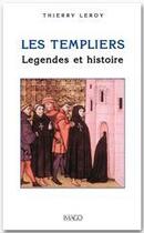 Couverture du livre « Les templiers ; légendes et histoire » de Thierry Leroy aux éditions Imago