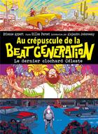 Couverture du livre « Au crépuscule de la Beat Generation : le dernier clochard céleste » de Etienne Appert aux éditions La Boite A Bulles