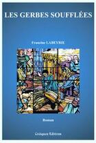 Couverture du livre « Les gerbes soufflées » de Francine Labeyrie aux éditions Coetquen