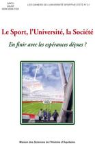 Couverture du livre « Le sport, l'université, la société ; en finir avec les espérances deçues ? » de Universite Sportive aux éditions Maison Sciences De L'homme D'aquitaine