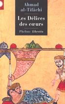 Couverture du livre « Les délices des coeurs » de Ahmad Al-Tifachi aux éditions Libretto