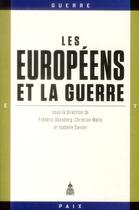 Couverture du livre « Les Européens et la guerre » de Christian Malis et Frédéric Dessberg et Isabelle Davion et Collectif aux éditions Editions De La Sorbonne