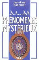 Couverture du livre « Phénomènes mystérieux t.2 » de Jean-Paul Ronecker aux éditions Pardes