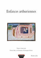 Couverture du livre « Enfances arthuriennes » de Christine Ferlampin-Acher et Denis Hue aux éditions Paradigme