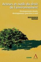 Couverture du livre « Acteurs et outils du droit de l'environnement ; développements récents, développements (peut-être) à venir » de Benoit Jadot aux éditions Anthemis