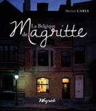 Couverture du livre « La Belgique de Magritte » de Michel Carly aux éditions Weyrich