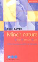 Couverture du livre « Mincir Nature ; Edition 2002 » de Eric Favre aux éditions Jm Laffont - Lpm