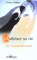 Couverture du livre « Maaitriser sa vie » de Philippe Wallon aux éditions Jouvence