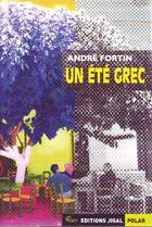 Couverture du livre « Un été grec » de Andre Fortin aux éditions Jigal