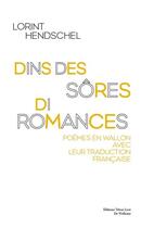 Couverture du livre « Dins des sores di romances » de Lorint Hendschel aux éditions Tetras Lyre