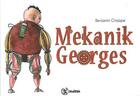Couverture du livre « Mekanik Georges » de Benjamin Chappe aux éditions Atelier Du Shaman