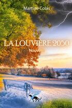 Couverture du livre « La Louvière 2050 » de Martine Colas aux éditions Editions Panthere