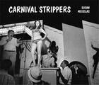 Couverture du livre « Susan meiselas carnival strippers » de Meiselas Susan aux éditions Steidl