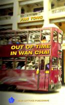 Couverture du livre « Out of Time in Wan Chai » de Fan Tong aux éditions Boucher And Luo Infodoc Ltd