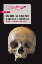 Couverture du livre « Quand la science explore l'histoire » de David Alliot et Philippe Charlier aux éditions Tallandier