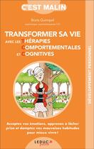 Couverture du livre « C'est malin poche : transformer sa vie avec les thérapies comportementales et cognitives ; acceptez vos émotions, apprenez à lâcher prise et domptez vos mauvaises habitudes pour mieux vivre ! ! » de Boris Guimpel aux éditions Leduc