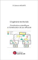 Couverture du livre « L'ingénierie territoriale : Contributions scientifiques à l'amélioration de son efficacité » de Zakaria Moukite aux éditions Chapitre.com
