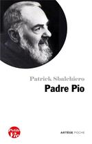 Couverture du livre « Petite vie de Padre Pio » de Patrick Sbalchiero aux éditions Artege