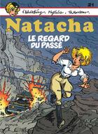 Couverture du livre « Natacha Tome 21 : Le regard du passé » de Francois Walthery et Guy D'Artet aux éditions Dupuis