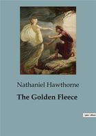 Couverture du livre « The Golden Fleece » de Nathaniel Hawthorne aux éditions Culturea
