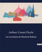 Couverture du livre « Las Aventuras de Sherlock Holmes » de Arthur Conan Doyle aux éditions Culturea