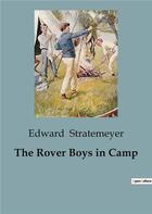 Couverture du livre « The Rover Boys in Camp » de Edward Stratemeyer aux éditions Culturea