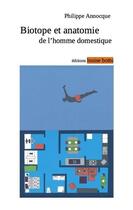 Couverture du livre « Biotope et anatomie de l'homme domestique » de Annocque/Michellier aux éditions Louise Bottu