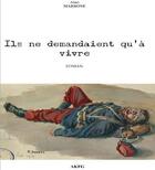 Couverture du livre « Ils ne demandaient qu'à vivre » de Alain Marrone aux éditions Akfg