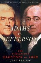 Couverture du livre « Adams vs. Jefferson: The Tumultuous Election of 1800 » de Ferling John aux éditions Oxford University Press Usa