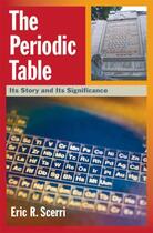 Couverture du livre « The Periodic Table: Its Story and Its Significance » de Eric R. Scerri aux éditions Oxford University Press Usa