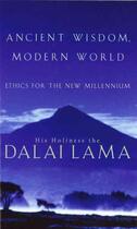 Couverture du livre « ANCIENT WISDOM, MODERN WORLD - ETHICS FOR THE NEW MILLENNIUM » de Dalai-Lama aux éditions Abacus