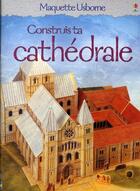 Couverture du livre « Construis ta cathédrale » de  aux éditions Usborne