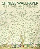 Couverture du livre « Chinese wallpaper in britain » de De Bruijn Emile aux éditions Interart