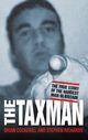 Couverture du livre « The Tax Man - The True Story of the Hardest Man in Britain » de Richards Stephen aux éditions Blake John Digital