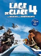 Couverture du livre « L'âge de glace 4 ; l'album du film » de  aux éditions Hachette Jeunesse