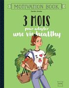 Couverture du livre « 3 mois pour adopter une vie healthy » de Insoha Sandra aux éditions Hachette Pratique