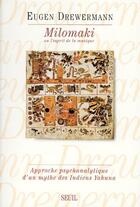 Couverture du livre « Milomaki ou l'esprit de la musique. approche psychanalytique d'un mythe des indiens yahuna » de Eugen Drewermann aux éditions Seuil