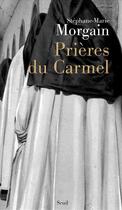 Couverture du livre « Prières du Carmel » de Stephane-Marie Morgain aux éditions Seuil