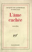 Couverture du livre « L'ame cachee » de Lacretelle J D. aux éditions Gallimard