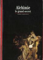 Couverture du livre « Alchimie - le grand secret » de Aromatico Andrea aux éditions Gallimard