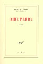 Couverture du livre « Dire perdu » de Jean-Pierre Remy aux éditions Gallimard