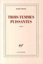 Couverture du livre « Trois femmes puissantes » de Marie Ndiaye aux éditions Gallimard