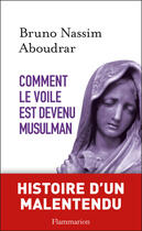 Couverture du livre « Comment le voile est devenu musulman » de Bruno-Nassim Aboudrar aux éditions Flammarion