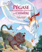 Couverture du livre « Pégase et Béllérophon terrassent la Chimère » de Gerard Moncomble et Jeanne Hammel aux éditions Nathan