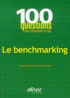 Couverture du livre « Le benchmarking » de Pierre Achard et Laurent Hermel aux éditions Afnor Editions